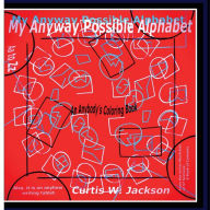 Title: My Anyway Possible Alphabet Coloring Book, Author: Curtis W. Jackson