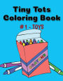 Tiny Tots Coloring Book #1 - TOYS