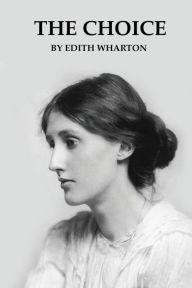 Title: The Choice, Author: Edith Wharton