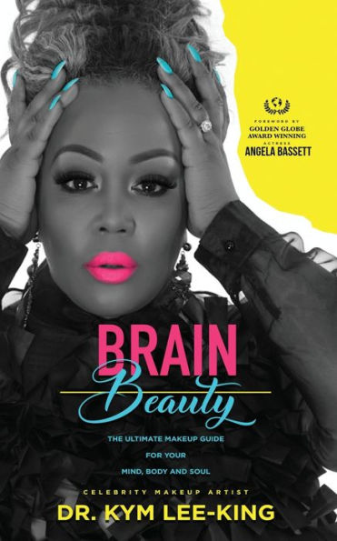 Brain Beauty: The Ultimate Make-Up Guide for your Mind, Body & Soul