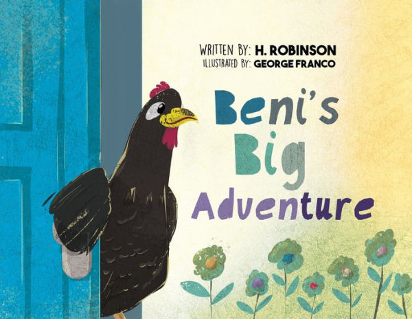 Beni the House Hen: Beni's Big Adventure: