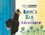 Beni the House Hen: Beni's Big Adventure: