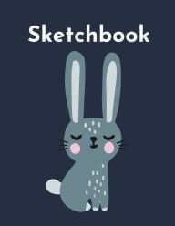 Title: Sketchbook: A Cute Kawaii Bunny Sketchpad: 100 Large 8.5