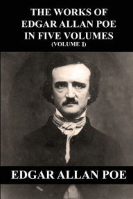 Title: The Works of Edgar Allan Poe in Five Volumes (Volume 1), Author: Edgar Allan Poe