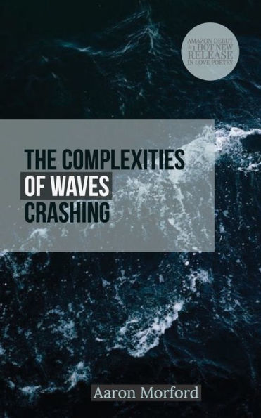 The Complexities of Waves Crashing