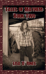 Title: Tales of Mayhem: Book Two:, Author: Lisa D. Jones