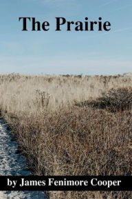 Title: The Prairie, Author: James Fenimore Cooper