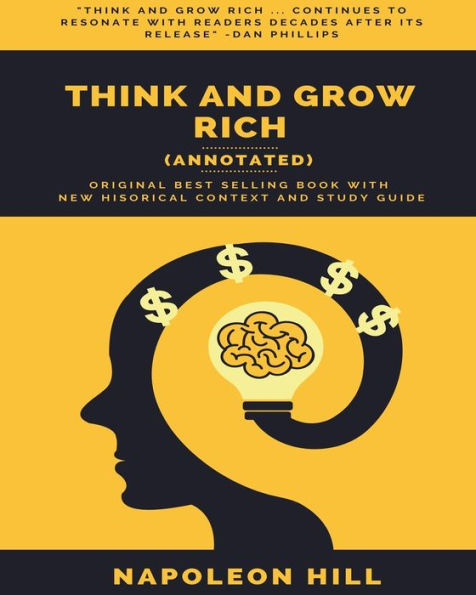 Think and Grow Rich (annotated): with historical context and study guide