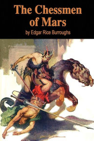 Title: The Chessmen of Mars, Author: Edgar Rice Burroughs