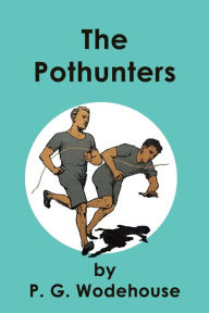 Title: The Pothunters, Author: P. G. Wodehouse