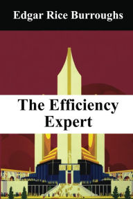 Title: The Efficiency Expert, Author: Edgar Rice Burroughs