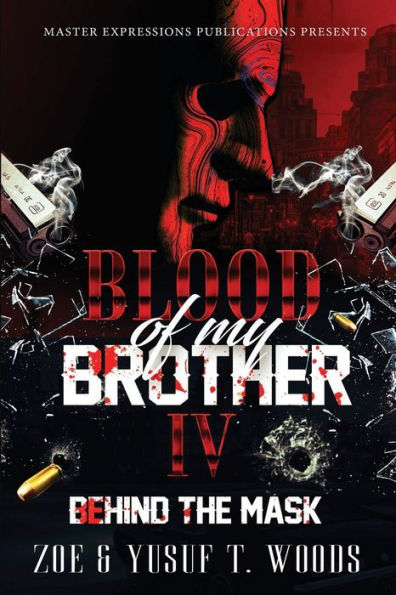 Blood of My Brother IV: Behind The Mask