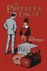 Title: The Prefect's Uncle, Author: P. G. Wodehouse