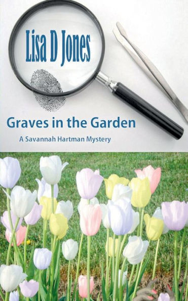 Graves in the Garden: A Savannah Hartman Mystery