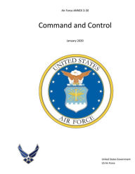 Title: Air Force Annex 3-30 Command and Control January 2020, Author: United States Government Us Air Force