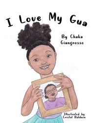 Title: I Love My Gua, Author: Chaka Giangrosso