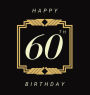 Happy 60th Birthday: 60th Birthday Guest Book. Perfect decoration for 60 Birthday. Memory Book, Message Log Book. Great as a keepsake gift.