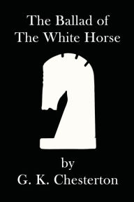 Title: The Ballad of the White Horse, Author: G. K. Chesterton