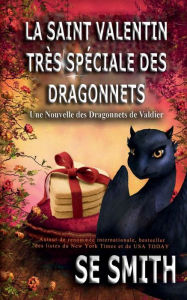 Title: La Saint Valentin trï¿½s spï¿½ciale des dragonnets: Une Nouvelle des Dragonnets de Valdier, Author: S. E. Smith