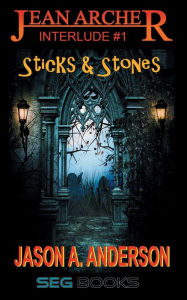 Title: Sticks & Stones, Author: Jason A. Anderson