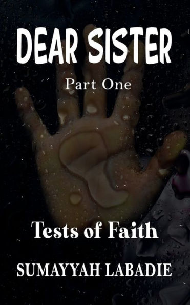 Dear Sister: Tests of faith