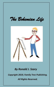 Title: The Bohemian Life, Author: Ronald Szary