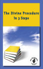 The Divine Procedure in 3 Steps: Three Divine Steps
