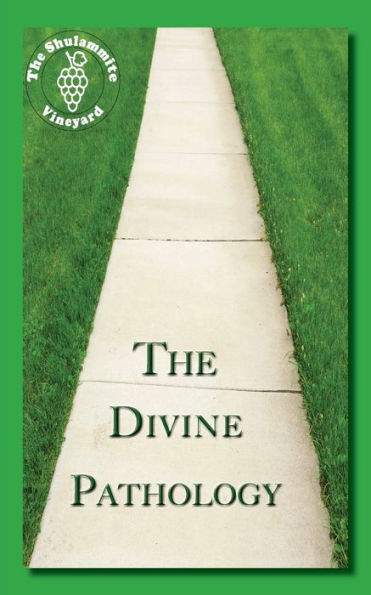 The Divine Pathology: Pathway that Leads to God Himself as Life!