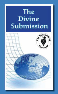 Title: The Divine Submission: Are You in the Principle of Submission or Rebellion?, Author: The Shulammite