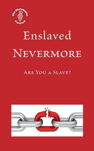 Enslaved Nevermore: Are You a Slave?