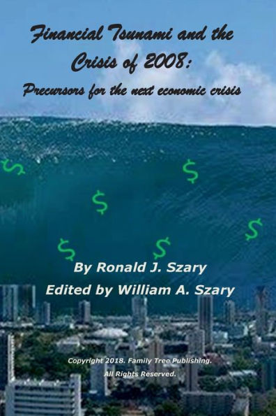 Financial Tsunami and the Crisis of 2008: Precursors for the next economic crisis: