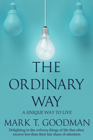 The Ordinary Way: A Unique Way to Live:
