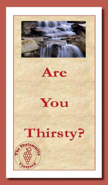 Are You Thirsty?: Do You Need Living Water?