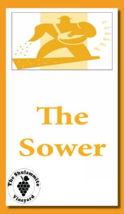 Title: The Sower: The Seed of Life, Author: The Shulammite