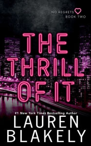Title: The Thrill of It, Author: Lauren Blakely