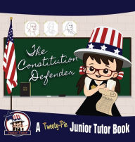 Title: The Constitution Defender: A Tweety-Pie Junior Tutor Book, Author: Steve Lilly