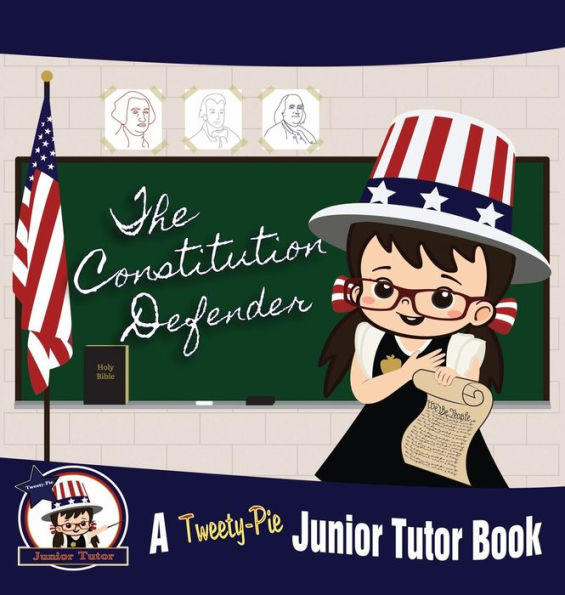 The Constitution Defender: A Tweety-Pie Junior Tutor Book
