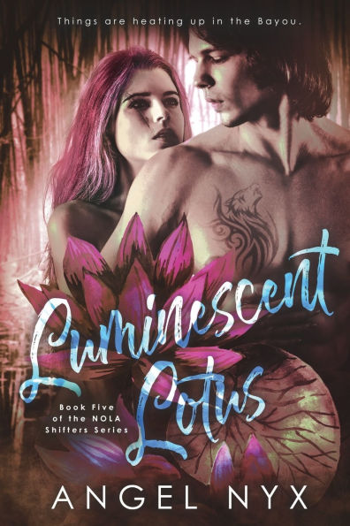 Luminescent Lotus: Book Five of the NOLA Shifters Series