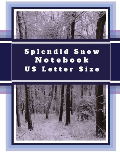 Splendid Snow Notebook: US Letter Size