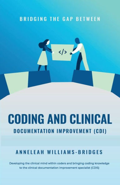 Bridging the Gap between Coding and Clinical Documentation Improvement (CDI)
