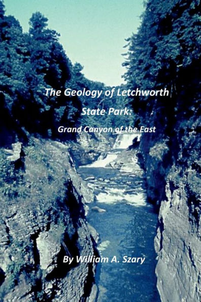 The Geology of Letchworth State Park: Grand Canyon of the East: