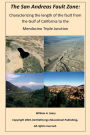 The San Andreas Fault Zone: Characterizing the length of the fault from the Gulf of Calilfornia to the Mendocino Jct.: