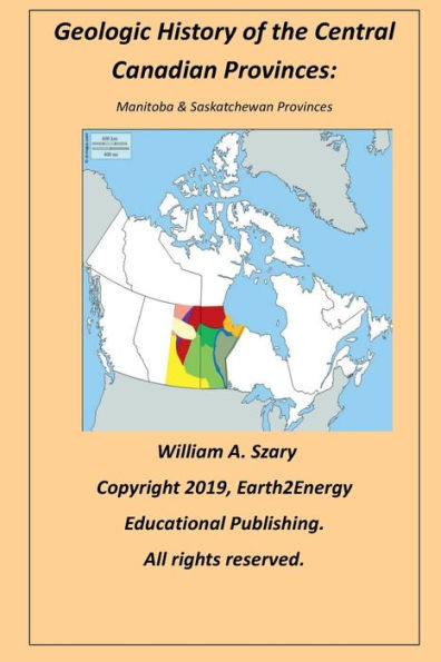 Geologic History of the Central Canadian Provinces: Manitoba & Saskatchewan Provinces: