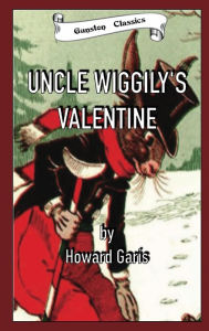 Title: Uncle Wiggily's Valentine, Author: Howard Garis