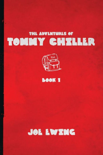 The Adventures of Tommy Chiller: Book 1
