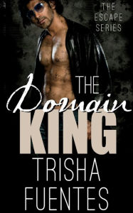 Title: The Domain King: Novella Three, Author: Trisha Fuentes