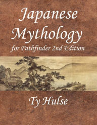 Title: Japanese Mythology for Pathfinder 2nd Edition, Author: Ty Hulse