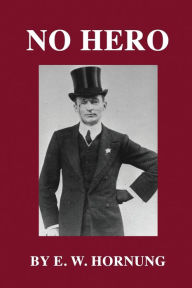 Title: No Hero, Author: E. W. Hornung