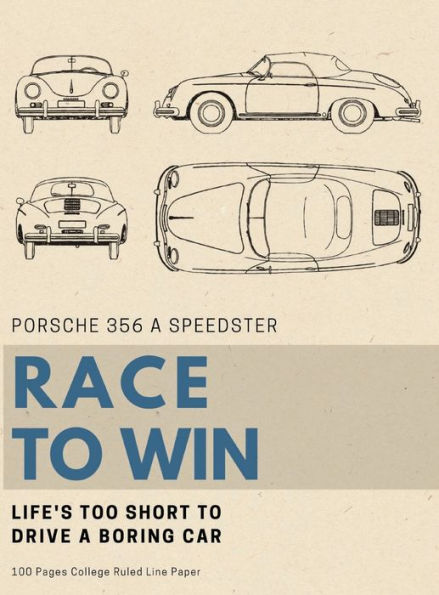 Race to win - Porsche 356 A Speedster: College Ruled Line Paper . Classic Car Lovers . 8.5" x 11" (21.59 x 27.94 cm)