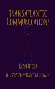 Title: Transatlantic Communications, Author: Ryan Ojeda